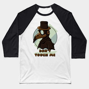 Plague Doctor Says Don't Touch Me Baseball T-Shirt